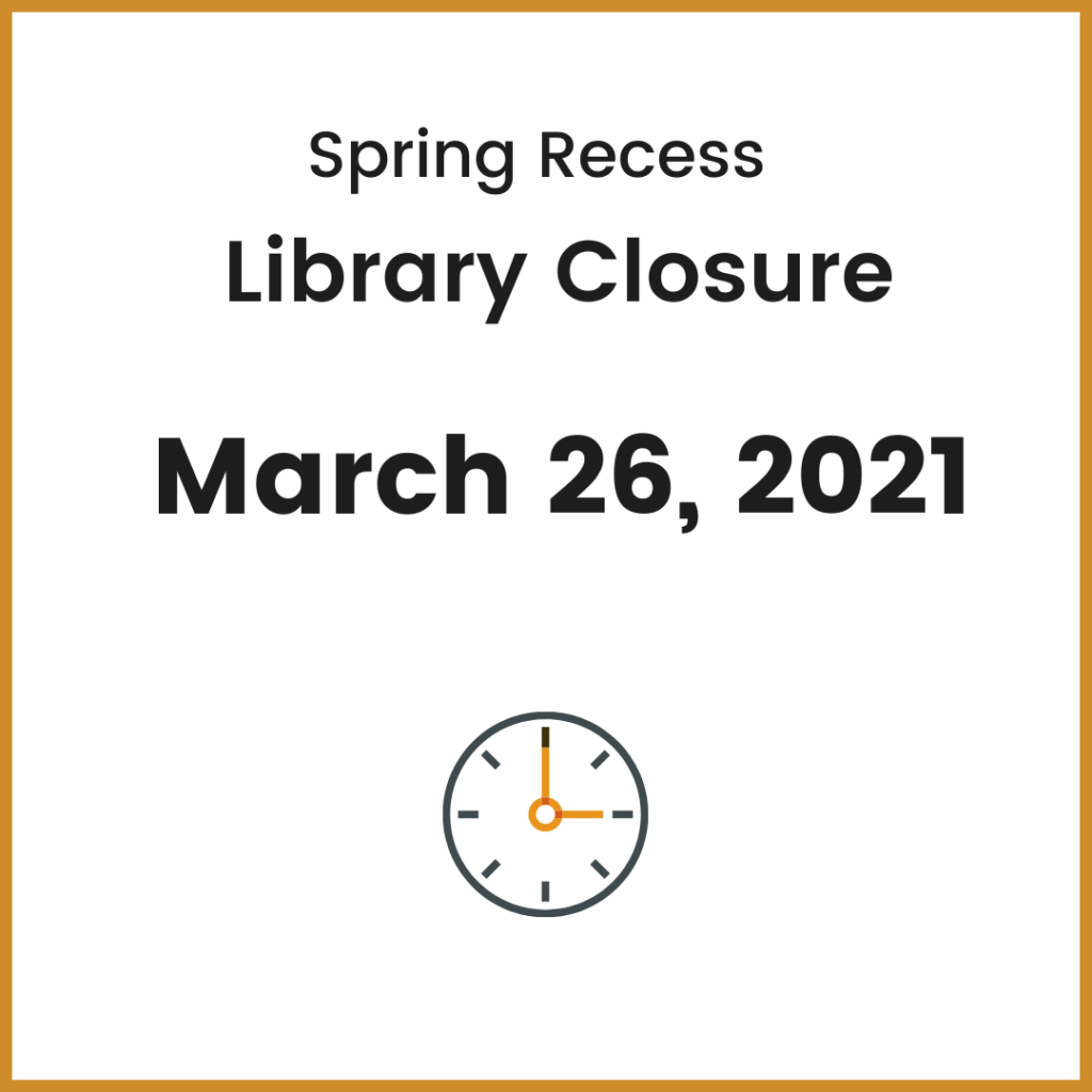 Spring Recess Library Closure
