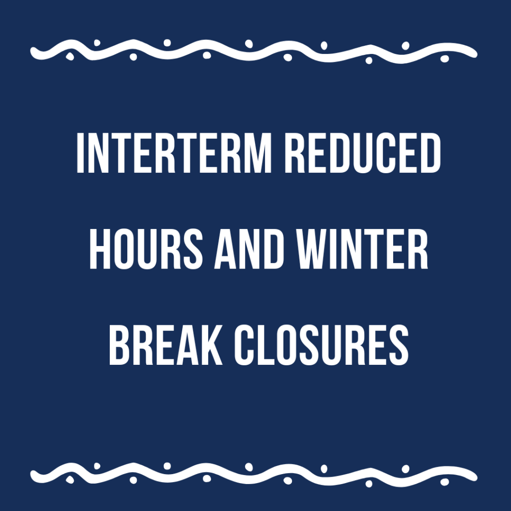 Starting Monday, December 11, 2023 the library will be open reduced hours. We’ll be closed from December 20 for the winter break and reopen on Tuesday, January 2, 2024.