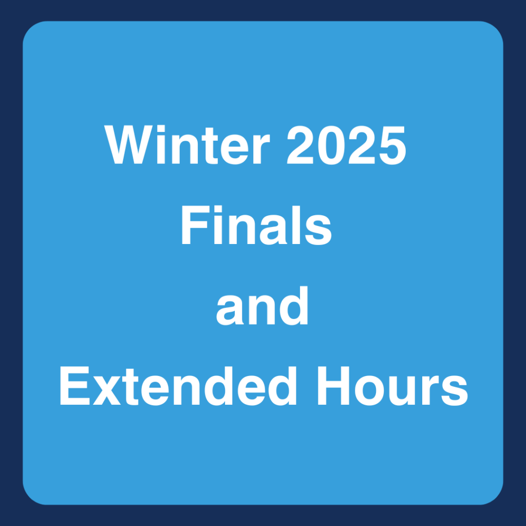 Winter 2025 Finals and Extended Hours